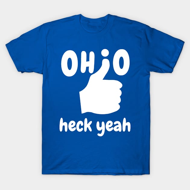 Ohio heck yeah! T-Shirt by Summyjaye